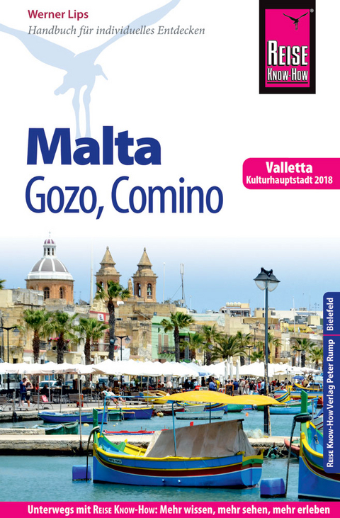Reise Know-How Reisef&uuml;hrer Malta, Gozo, Comino (mit Valletta, Kulturhauptstadt 2018) - Werner Lips