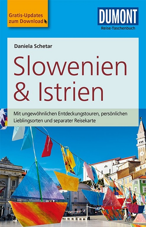 DuMont Reise-Taschenbuch Reiseführer Slowenien & Istrien - Daniela Schetar-Köthe