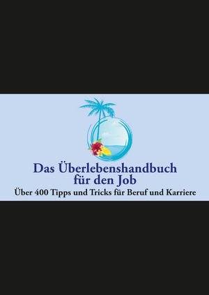 Das &Uuml;berlebenshandbuch f&uuml;r den Job - Karin Ireland