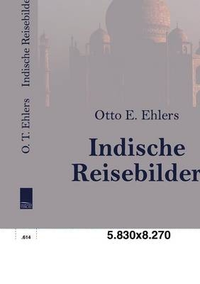 Indische Reisebilder - Otto E Ehlers
