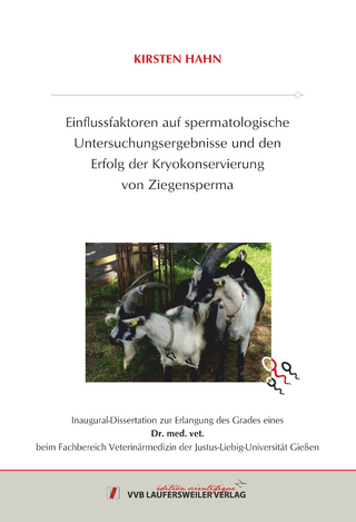 Einflussfaktoren auf spermatologische Untersuchungsergebnisse und den Erfolg der Kryokonservierung von Ziegensperma