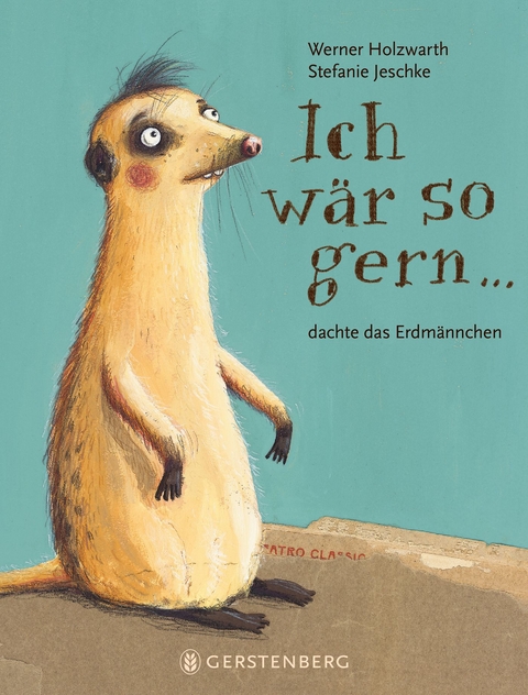 Ich w&auml;r so gern...dachte das Erdm&auml;nnchen - Werner Holzwarth, Stefanie Jeschke