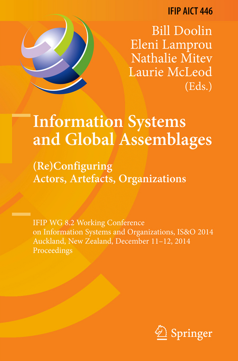 Information Systems and Global Assemblages: (Re)configuring Actors, Artefacts, Organizations - 
