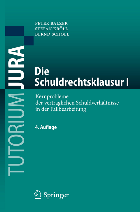 Die Schuldrechtsklausur I - Peter Balzer, Stefan Kr&ouml;ll, Bernd Scholl