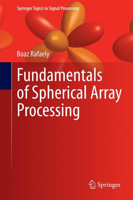 Fundamentals of Spherical Array Processing - Boaz Rafaely