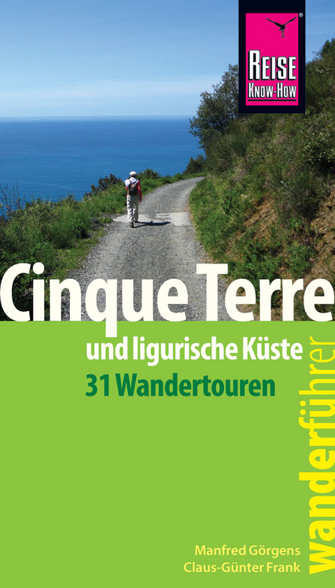 Reise Know-How Wanderf&uuml;hrer Cinque Terre und ligurische K&uuml;ste (31 Wandertouren) - Manfred G&ouml;rgens, Claus-G&uuml;nter Frank