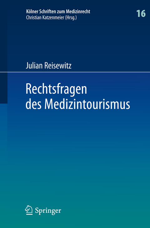 Rechtsfragen des Medizintourismus - Julian Reisewitz