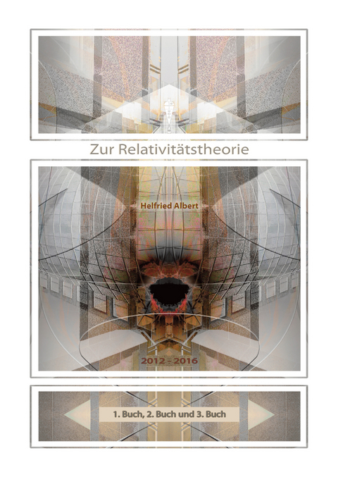 Zur Relativit&auml;tstheorie - Helfried Albert