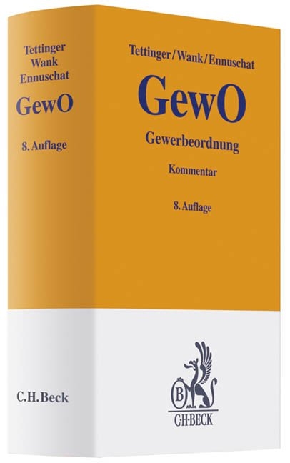 Gewerbeordnung - Peter J. Tettinger, Rolf Wank, J&ouml;rg Ennuschat
