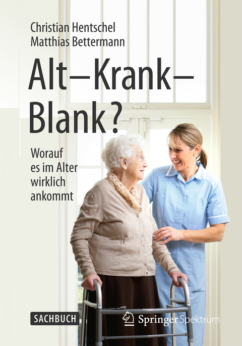 Alt &ndash; Krank &ndash; Blank? - Christian Hentschel, Matthias Bettermann