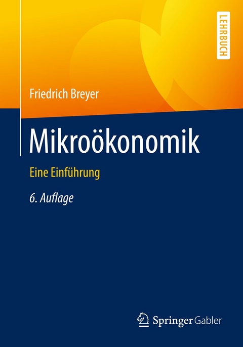 Mikro&ouml;konomik - Friedrich Breyer