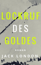 Lockruf des Goldes - Jack London, Erwin Magnus