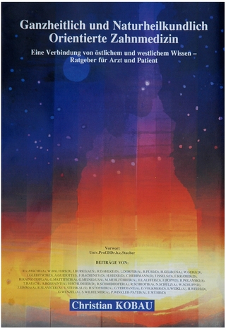 Ganzheitliche und naturheilkundlichorientierte Zahnmedizin