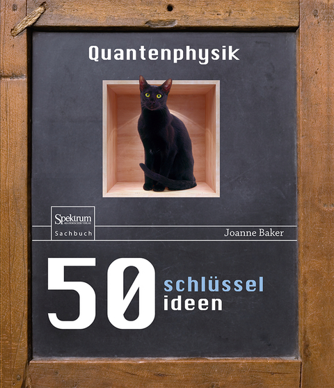50 Schl&uuml;sselideen Quantenphysik - Joanne Baker