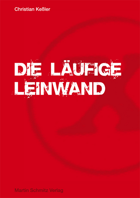 Die l&auml;ufige Leinwand - Christian Ke&szlig;ler