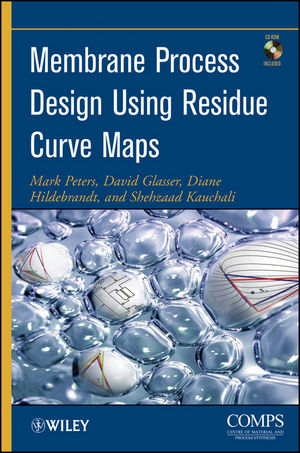 Membrane Process Design Using Residue Curve Maps - Mark Peters, David Glasser, Diane Hildebrandt, Shehzaad Kauchali