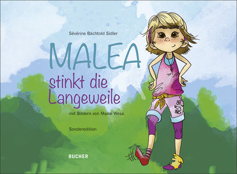 Malea stinkt die Langeweile - B&auml;chtold Sidler S&eacute;v&eacute;rine
