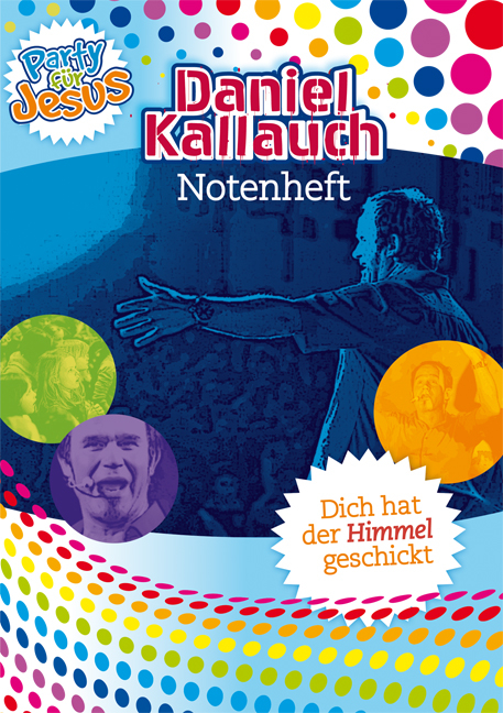 Dich hat der Himmel geschickt (Notenheft) - Daniel Kallauch