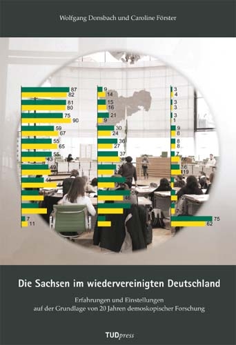 Die Sachsen im wiedervereinigten Deutschland - Wolfgang Donsbach, Caroline F&ouml;rster