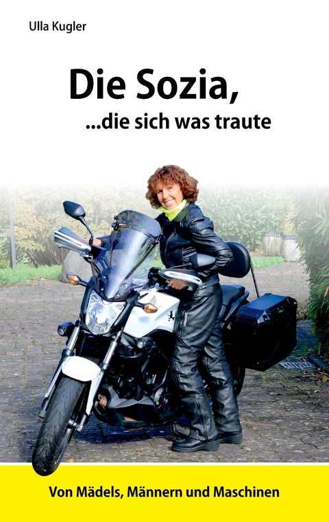 Die Sozia, die sich was traute - Ulla Kugler
