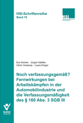 Noch verfassungsgemäß? Fernwirkung von Arbeitskämpfen in der Automobilindustrie und die Verfassungsmäßigkeit des § 160 Abs. 3 SGB III