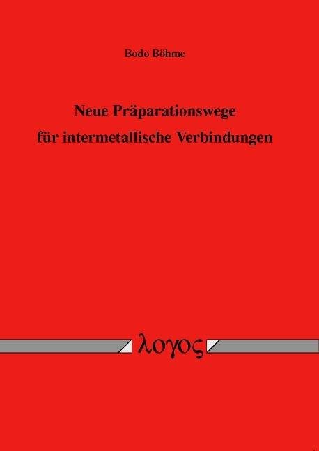 Neue Pr&auml;parationswege f&uuml;r intermetallische Verbindungen - Bodo B&ouml;hme