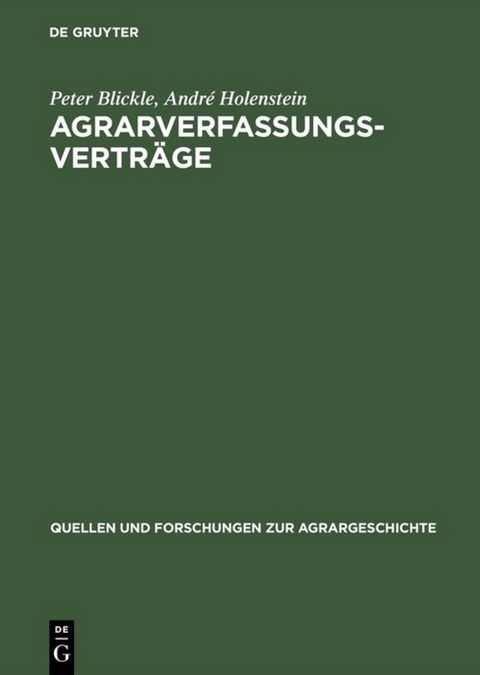 Agrarverfassungsvertr&auml;ge - Peter Blickle, Andr&eacute; Holenstein
