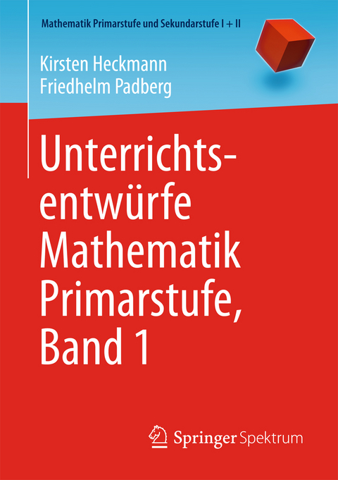 Unterrichtsentw&uuml;rfe Mathematik Primarstufe, Band 1 - Kirsten Heckmann, Friedhelm Padberg