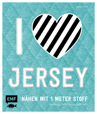 I love Jersey – Nähen mit 1 Meter Stoff