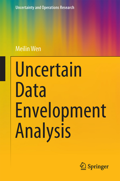 Uncertain Data Envelopment Analysis - Meilin Wen