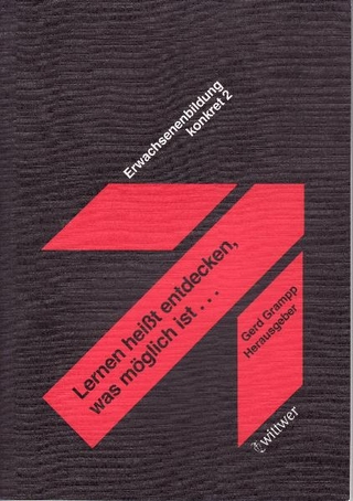 Lernen heißt entdecken, was möglich ist...