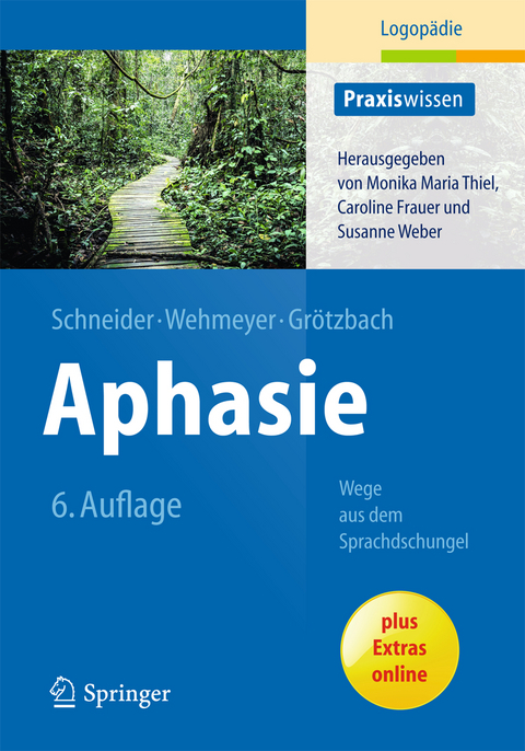 Aphasie - Barbara Schneider, Meike Wehmeyer, Holger Gr&ouml;tzbach