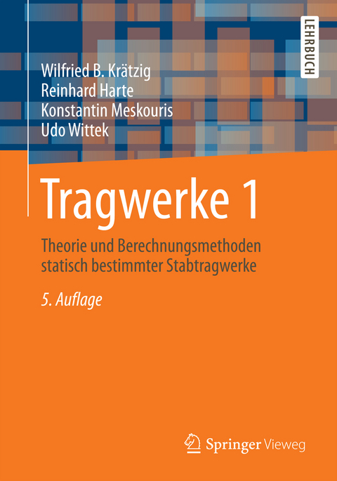 Tragwerke 1 - Wilfried B. Kr&auml;tzig, Reinhard Harte, Konstantin Meskouris, Udo Wittek