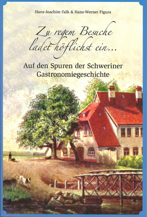 Zu regem Besuche ladet h&ouml;flichst ein... - Hans-Joachim Falk, Hans-Werner Figura