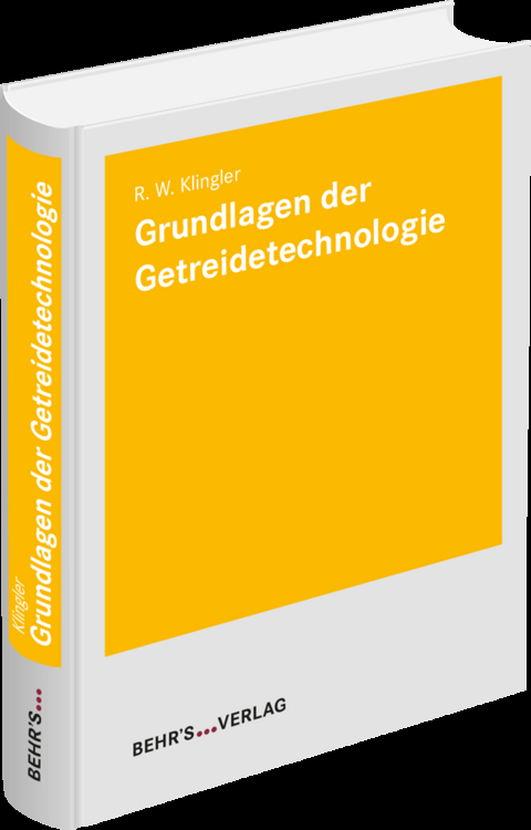 Grundlagen der Getreidetechnologie - Prof. Dr.-Ing. Rudolf W. Klingler