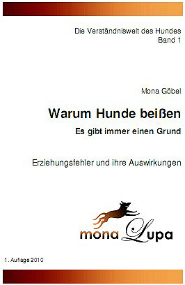 Warum Hunde bei&szlig;en - Mona G&ouml;bel