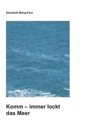 Komm - Immer lockt das Meer