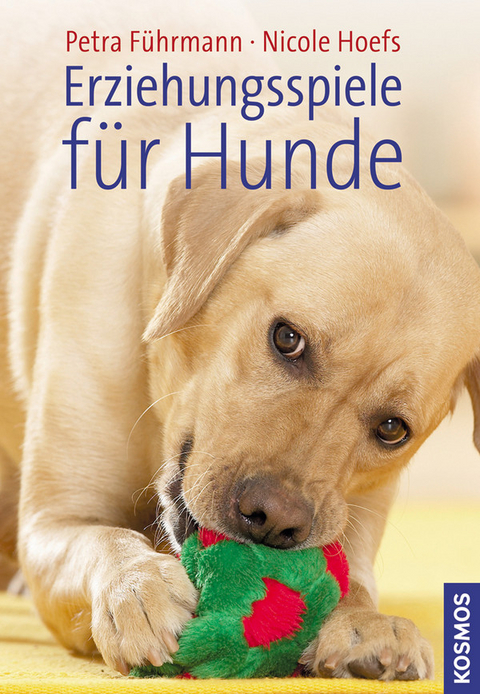 Erziehungsspiele f&uuml;r Hunde - Petra F&uuml;hrmann, Nicole Hoefs
