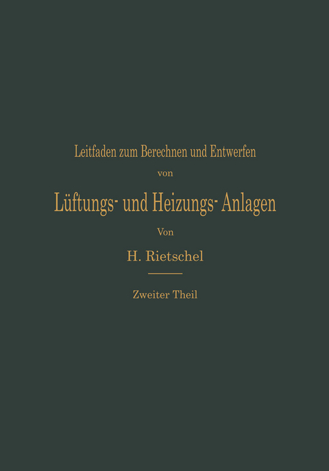 Leitfaden zum Berechnen und Entwerfen von Lüftungs- und Heizungs-Anlagen - Hermann Rietschel
