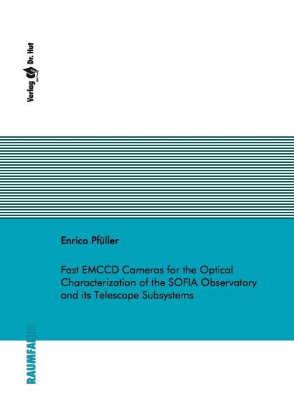 Fast EMCCD Cameras for the Optical Characterization of the SOFIA Observatory and its Telescope Subsystems - Enrico Pfüller