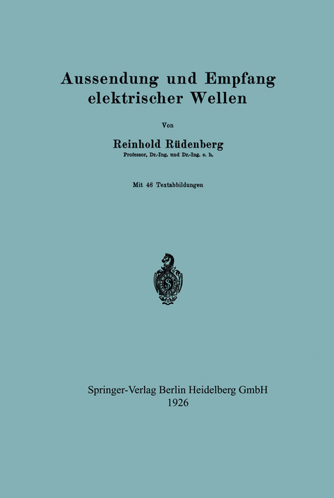 Aussendung und Empfang elektrischer Wellen - Reinhold R&uuml;denberg