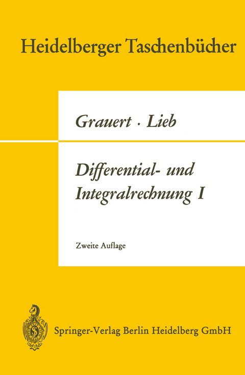 Differential- und Integralrechnung I - Hans Grauert, Ingo Lieb