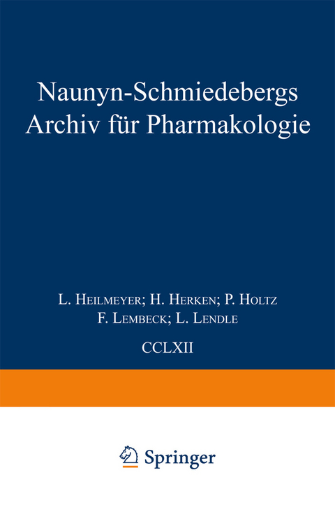 Naunyn Schmiedebergs Archiv f&uuml;r Pharmakologie - E. Habermann, H. Herken, P. Holtz, F. Lembeck, U. Trendelenburg, L. Heilmeyer, L. Lendle
