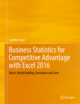Business Statistics for Competitive Advantage with Excel 2016