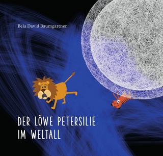 Der Löwe Petersilie / Der Löwe Petersilie im Weltall