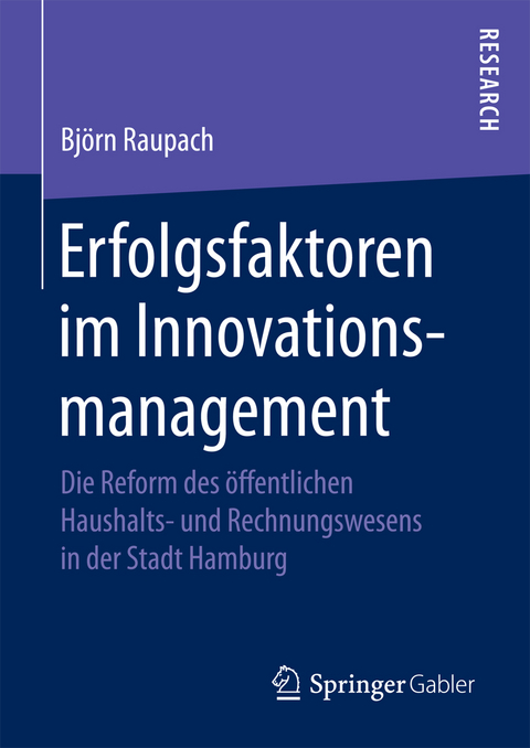 Erfolgsfaktoren im Innovationsmanagement - Bj&ouml;rn Raupach