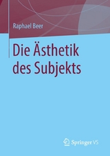 Die Ästhetik des Subjekts - Raphael Beer