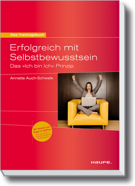 Erfolgreich mit Selbstbewusstsein. - Annette Auch-Schwelk
