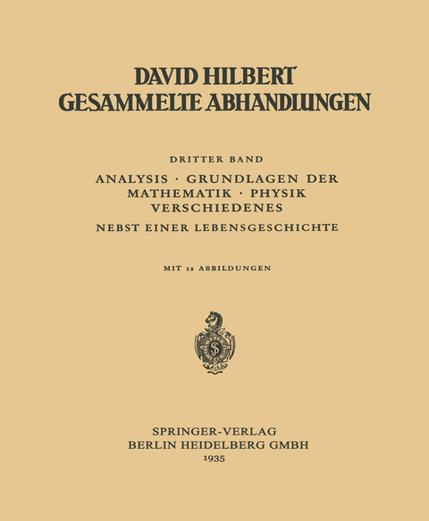 Dritter Band: Analysis &middot; Grundlagen der Mathematik &middot; Physik Verschiedenes - David Hilbert
