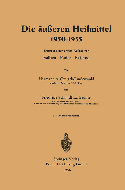 Die &auml;u&szlig;eren Heilmittel 1950&ndash;1955 - Hermann von Czetsch-Lindenwald, Friedrich Schmidt-LaBaume